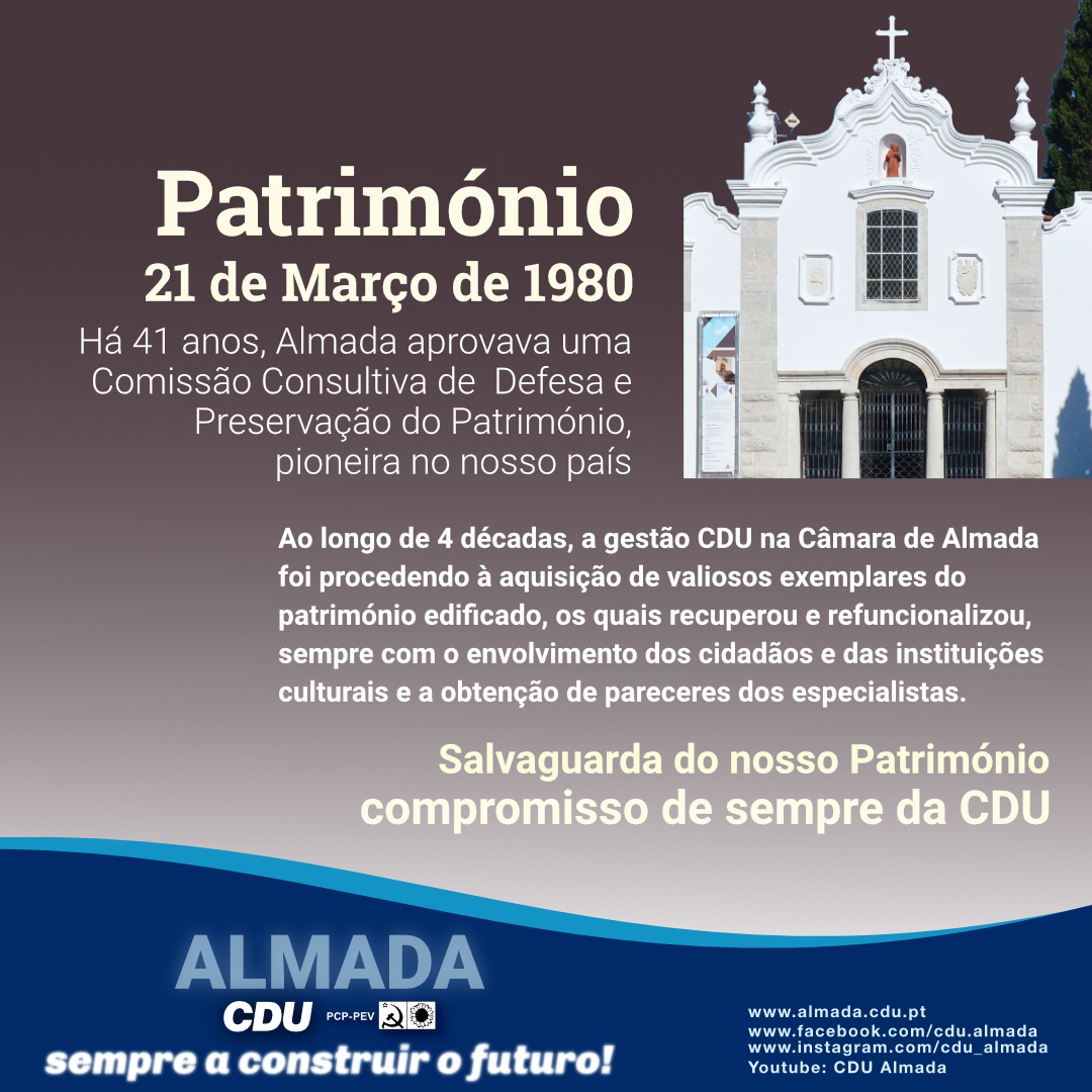 Salvaguarda do nosso Património compromisso de sempre da CDU 