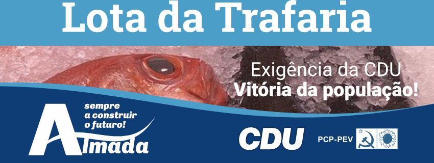 Lota da Trafaria - Exigência da CDU - Vitória da População